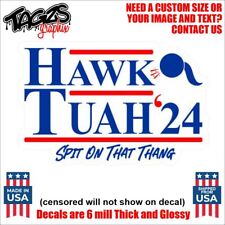 Hawk Tuah 24 Spit On That Thing Printed & Laminated Window Decal Sticker Car picture