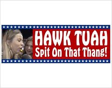 Hawk tuah spit on that thang viral Auto Bumper Sticker or Magnet HAWK TUAH 24 picture