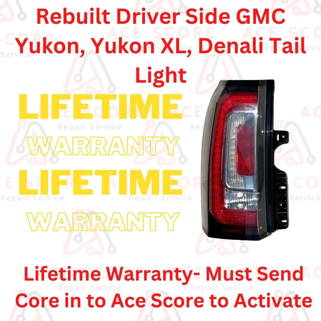 2015-2019 GMC DRIVER's SIDE Yukon, XL, Denali Rebuilt Tail Light w/ CORE REFUND